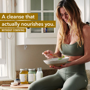 A cleanse that actually nourishes you - without starving